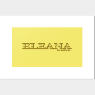 ELEANA. MY NAME IS ELEANA. SAMER BRASIL Posters and Art